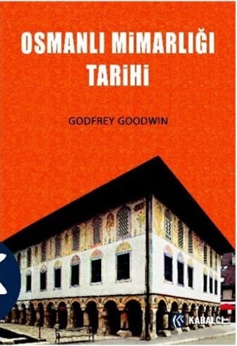 osmanlı mimarlığı tarihi Osmanlı Mimarlığı Tarihi-Godfrey Goodwin - Görsel 1
