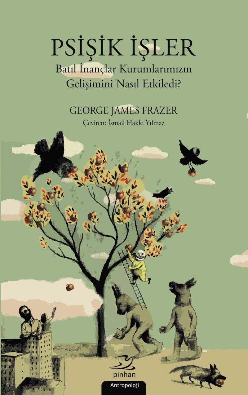 psişik işler2 Psişik İşler - Batıl İnançlar Kurumlarımızın Gelişimini Nasıl Etkiledi?-James George Frazer - Görsel 1