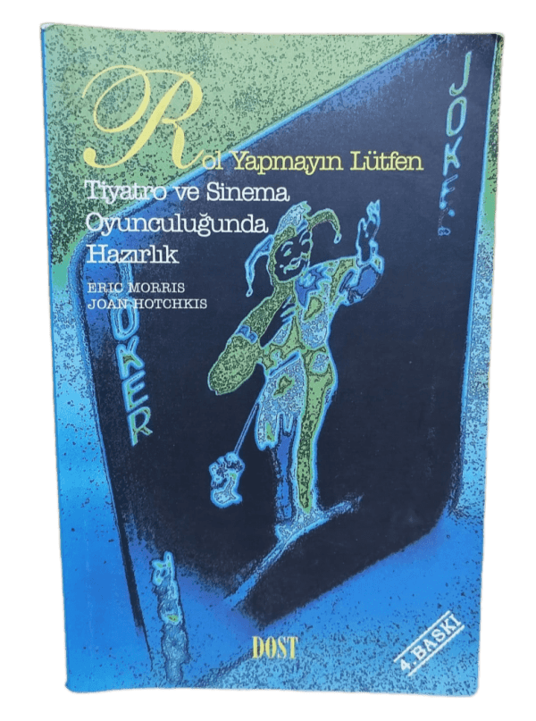 Rol Yapmayın Lütfen Tiyatro ve Sinema Oyunculuğunda Hazırlık-Eric Morris,Joan Hotchkis