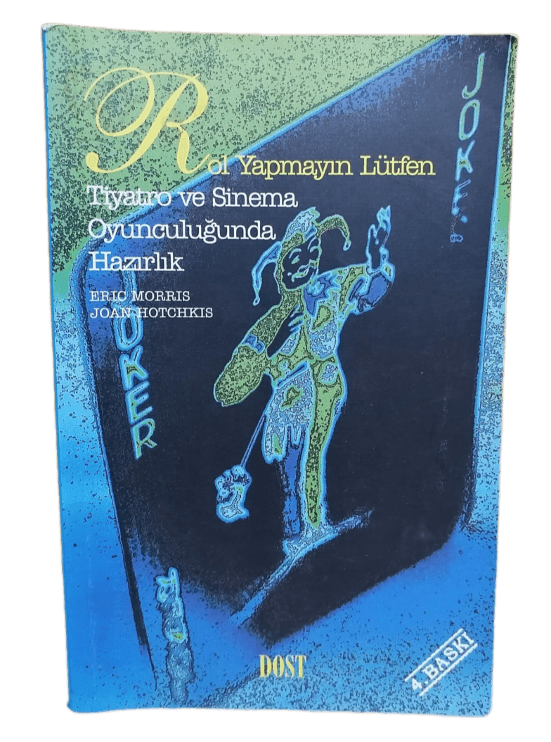 rol yapmayın Rol Yapmayın Lütfen Tiyatro ve Sinema Oyunculuğunda Hazırlık-Eric Morris,Joan Hotchkis - Görsel 1