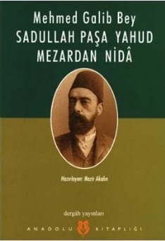 sadullah paşa yahud mezardan nida Sadullah Paşa Yahud Mezardan Nida/1.Baskı-Mehmed Galib Bey - Görsel 1