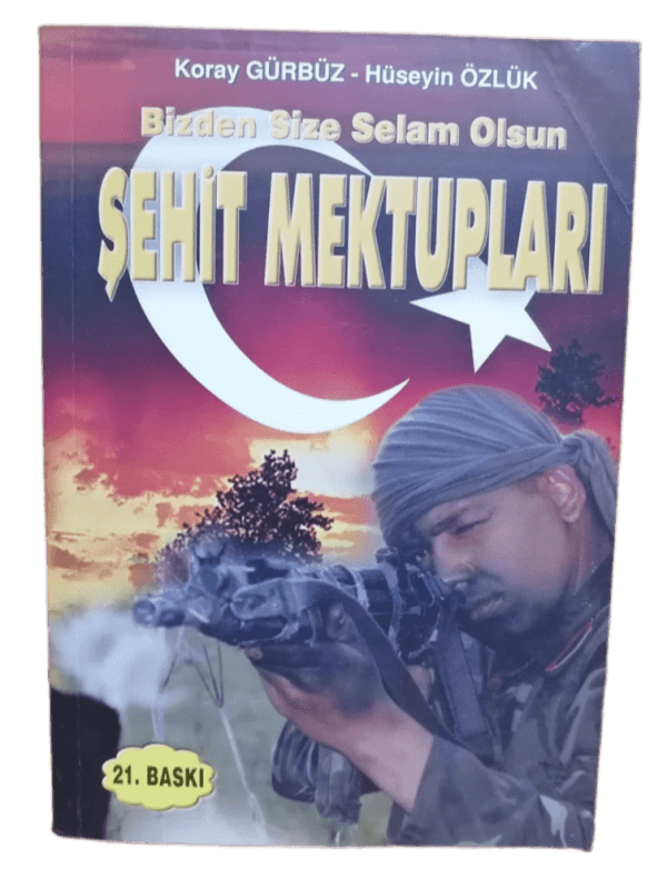 Şehit Mektupları "Bizden Size Selam Olsun"-Koray Gürbüz,Hüseyin Özlük
