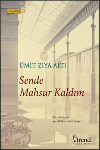 sende mahsur kaldım 2 Sende Mahsur Kaldım-Ümit Ziya Altı - Görsel 1