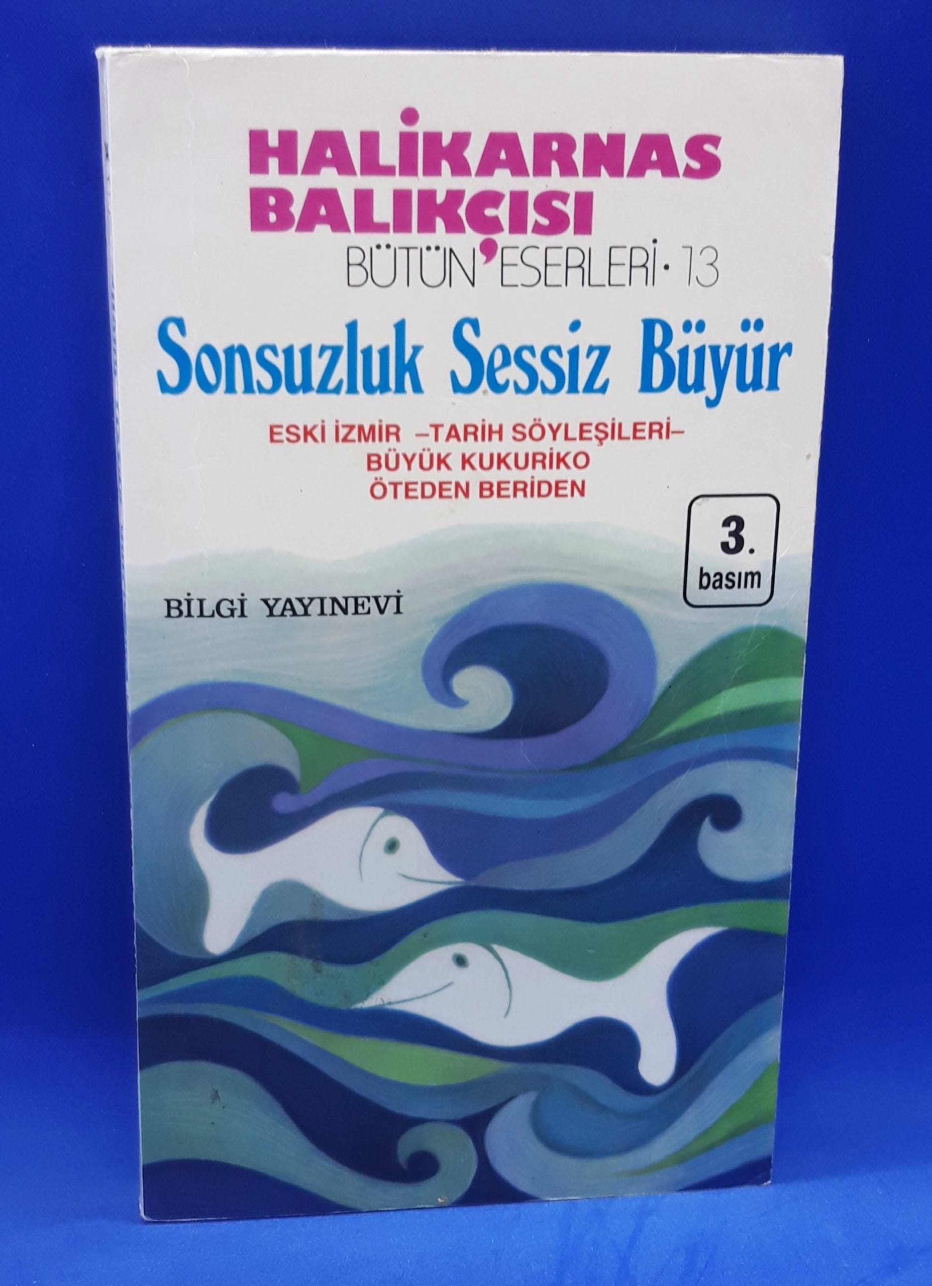 Sonsuzluk Sessiz Büyür-Halikarnas Balıkçısı