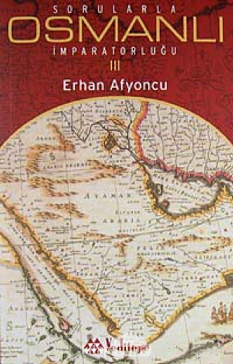 sorularla osmanlı 3 Sorularla Osmanlı İmparatorluğu 3.Cilt-Erhan Afyoncu - Görsel 1