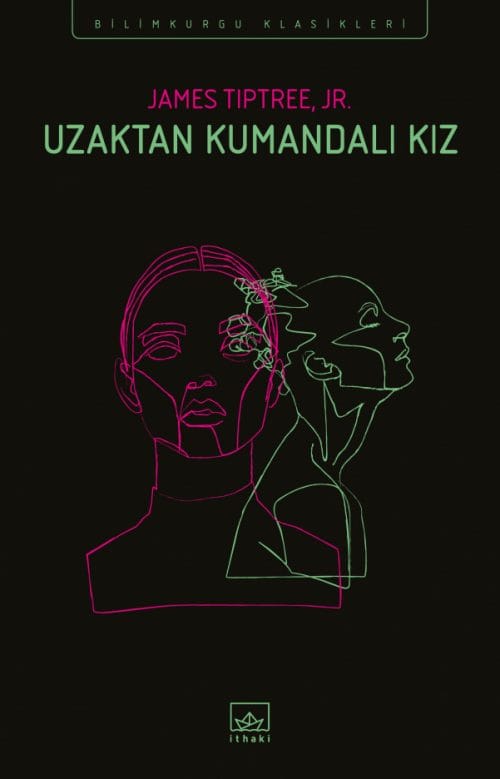 uzaktan kumandalı kız Uzaktan Kumandalı Kız-James Tiptree - Görsel 1