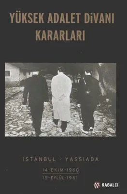 Yüksek Adalet Divanı Kararları-İstanbul/Yassıada(1960-1961)Reşat Fuat Çam,Ümit Yavuz,Zeliha Güler