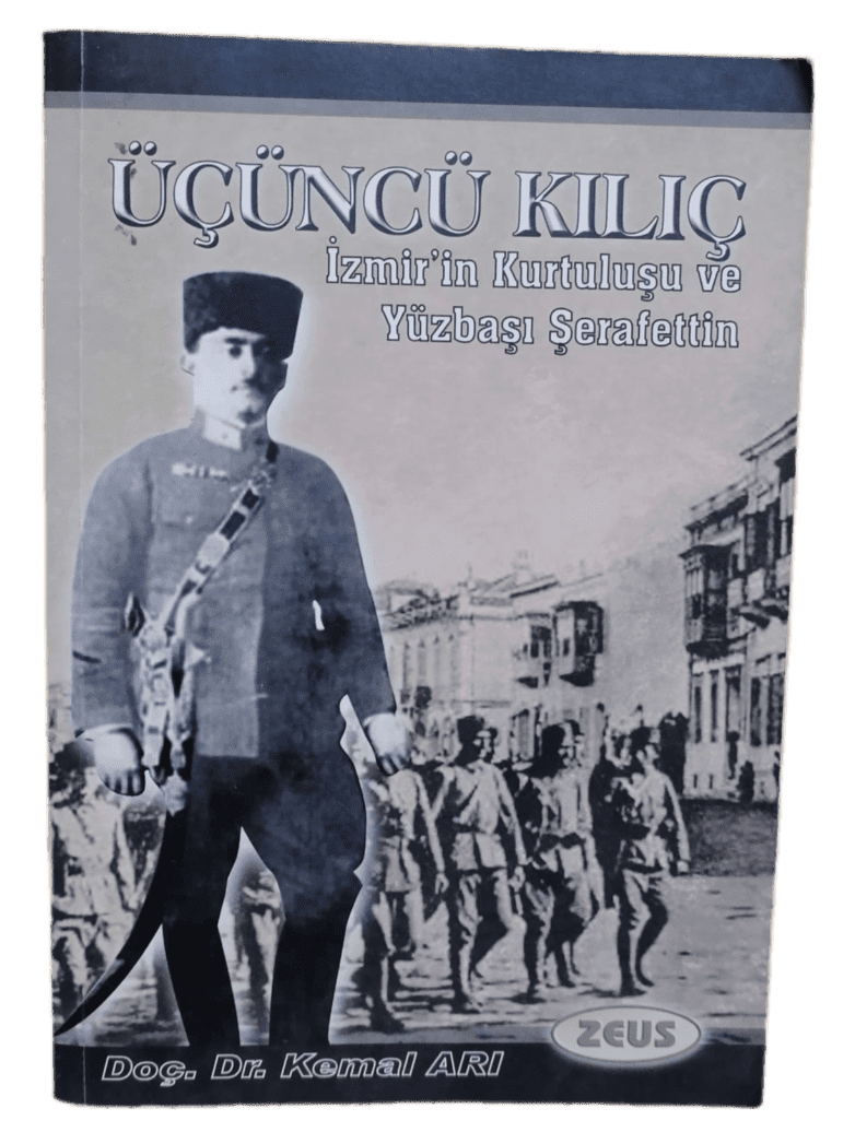 Remove-bg.ai_1738265282833 Üçüncü Kılıç İzmir'in Kurtuluşu ve Yüzbaşı Şerafettin-Doç. Dr. Kemal Arı - Görsel 1