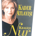 Kader Atlayışı-Kraliçe Nur