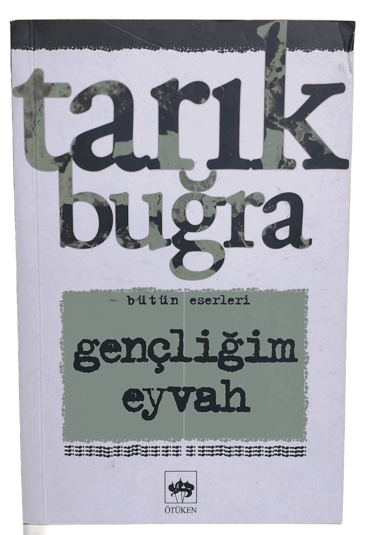 3bcab533-a8b9-4b54-8ed8-b671237f3613 Gençliğim Eyvah-Tarık Buğra - Görsel 1