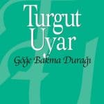 Göğe Bakma Durağı-Turgut Uyar