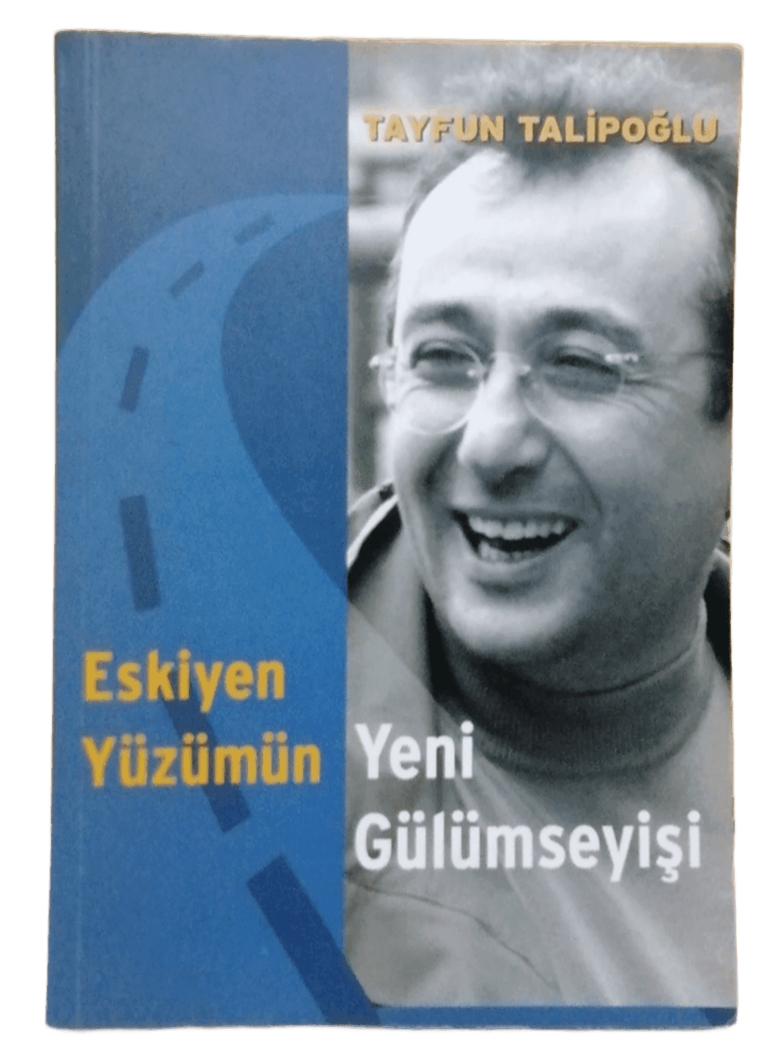 02a7cc35-6559-465a-9758-63e784904873 Eskiyen Yüzümün Yeni Gülümseyişi-Tayfun Talipoğlu - Görsel 1