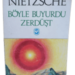 Böyle Buyurdu Zerdüşt-Nietzsche