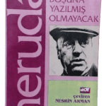 Şiir Boşuna Yazılmış Olmayacak-Pablo Neruda