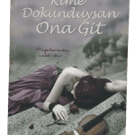 Kime Dokunduysan Ona Git-Bircan Arife Karabiçek