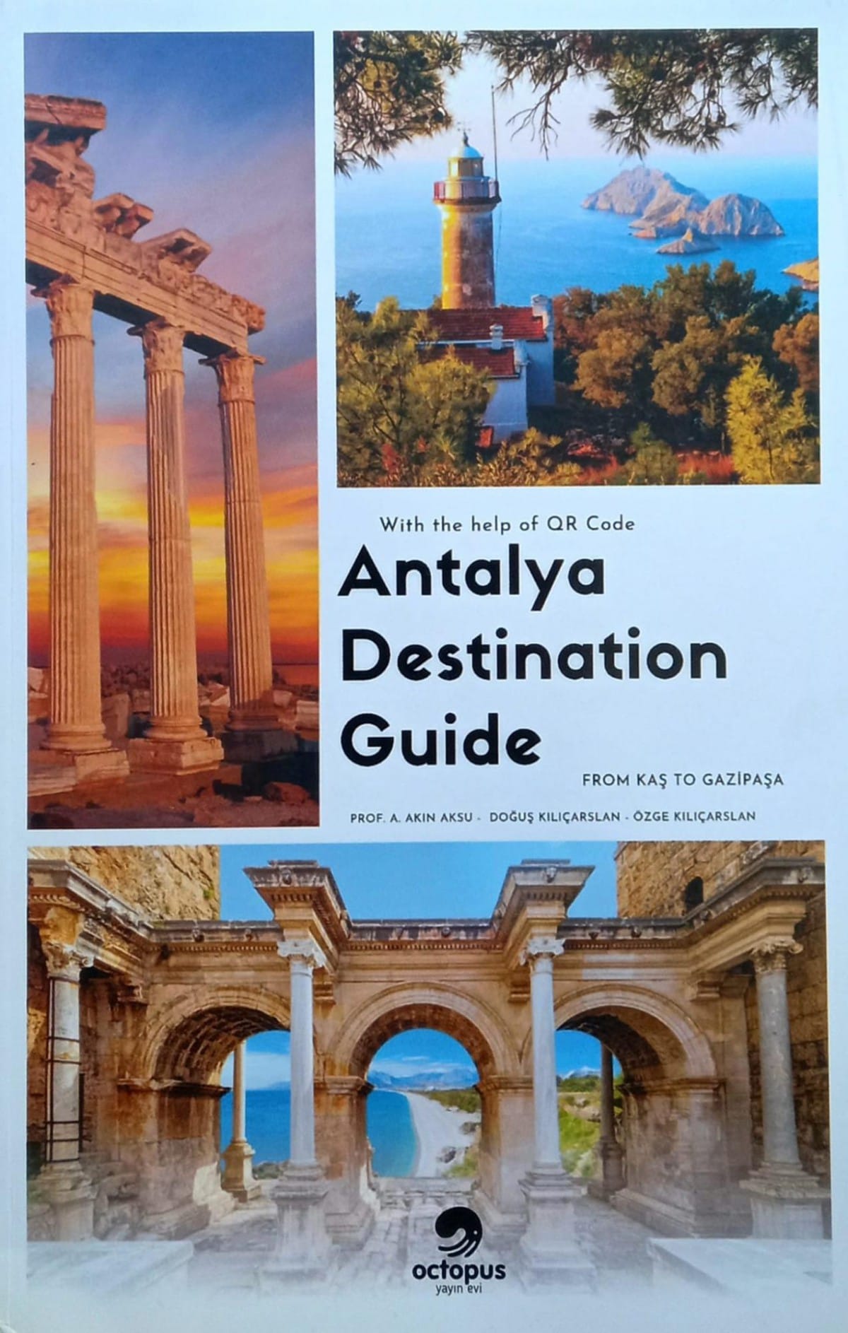 antalya destination Antalya Destination Guide From Kaş To Gazipaşa-Prof. Akın Aksu,Doğuş Kılıçarslan,Özge Kılıçarslan /1.Baskı - Görsel 1