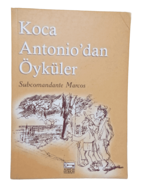 Koca Antonio'dan Öyküler-Subcomandante Marcos