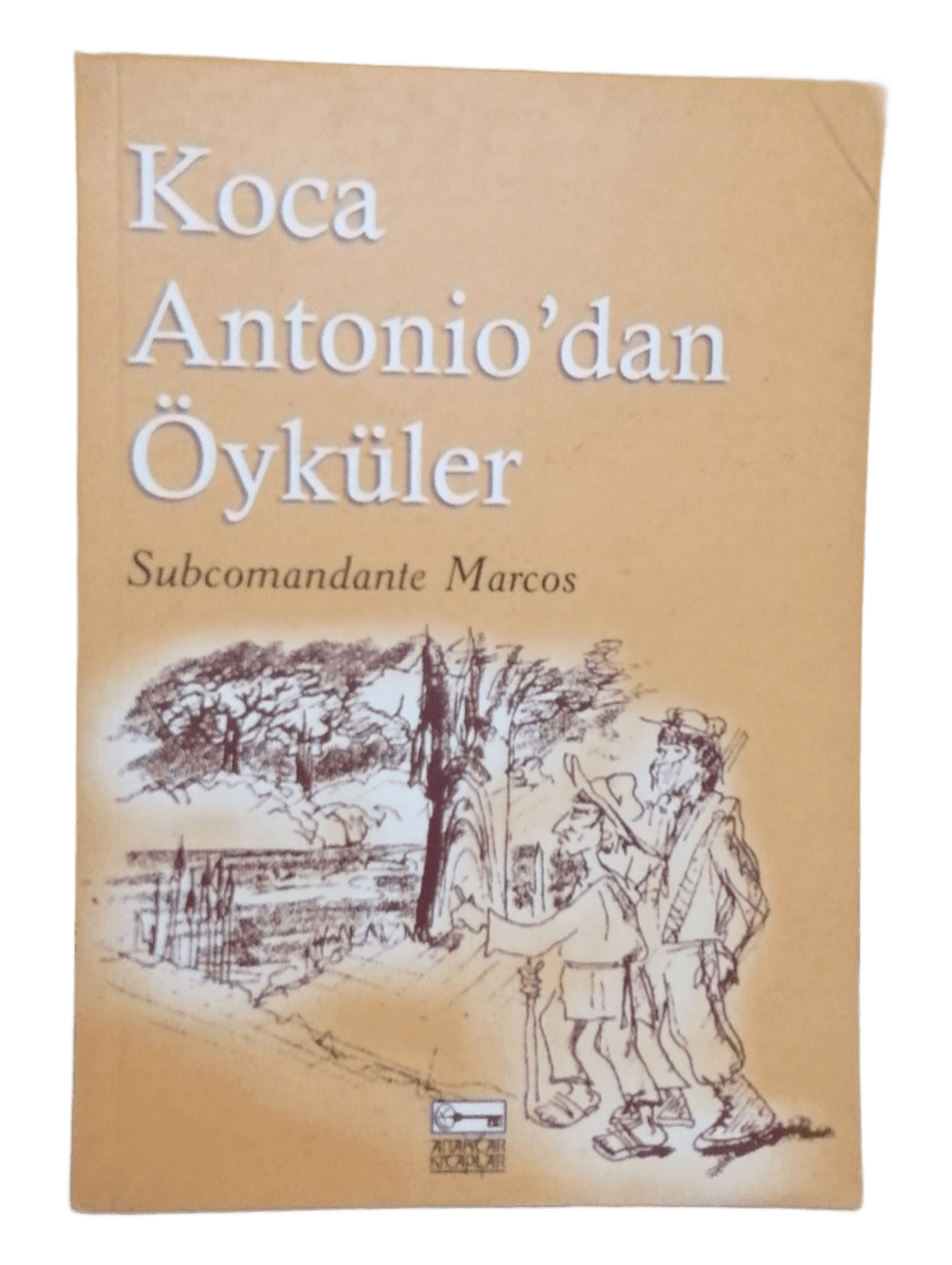 d0109ab5-7ce7-436d-bb51-857666a9210a Koca Antonio'dan Öyküler-Subcomandante Marcos - Görsel 1