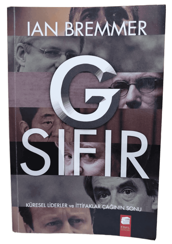 G Sıfır Küresel Liderler ve İttifaklar Çağının Sonu-Ian Bremmer / 1.Baskı