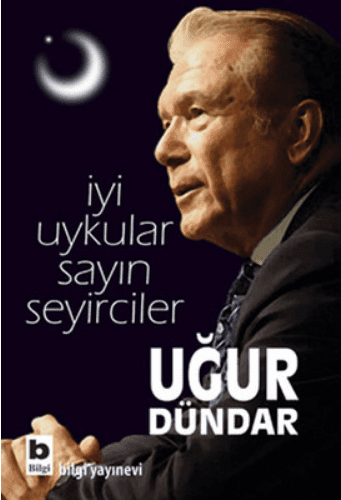 İyi Uykular Sayın Seyirciler-Uğur Dündar