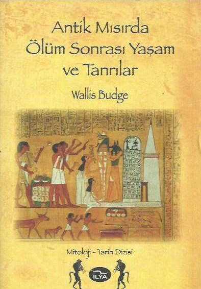 antik Antik Mısırda Ölüm Sonrası Yaşam ve Tanrılar-Wallis Budge - Görsel 1