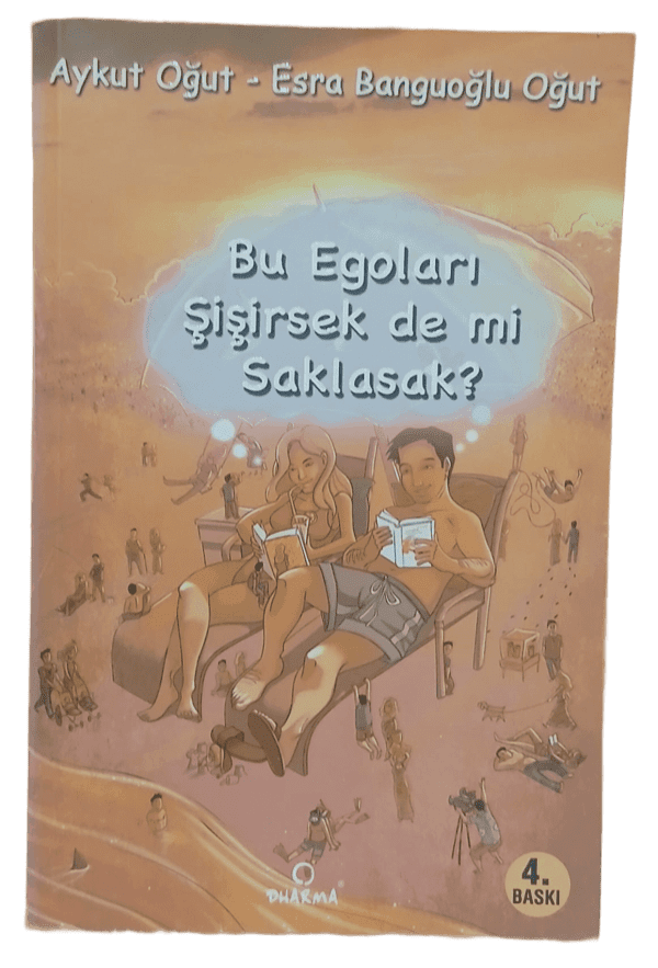 Bu Egoları Şişirsek De Mi Saklasak-Aykut Oğut,Esra Banguoğlu Oğut