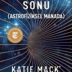 Her Şeyin Sonu (Astrofiziksel Manada)-Katie Mack