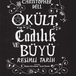 Okült, Cadılık ve Büyü Resimli Tarih (Karton Kapak)-Christopher Dell