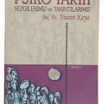 Psiko Tarih Sezgilerimiz ve Takıntılarımız-Doç. Dr. Nusret Kaya