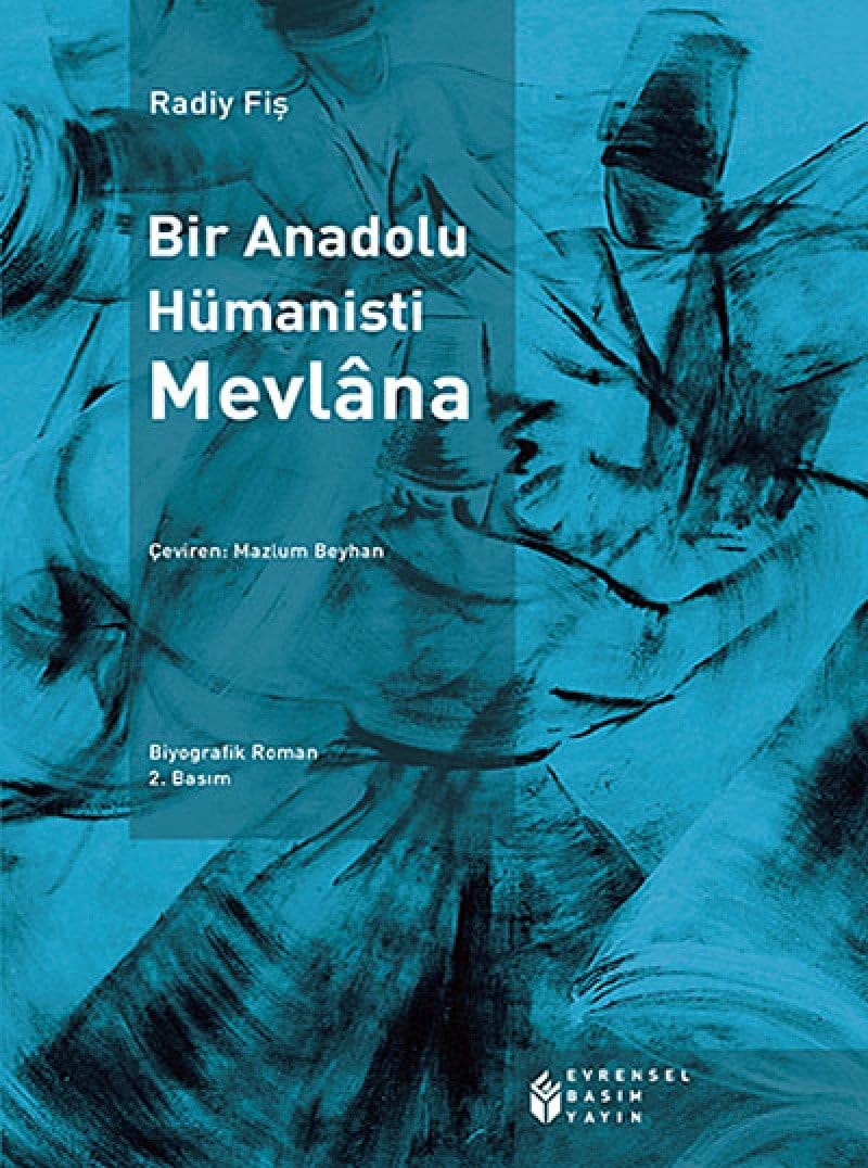 Bir Anadolu Hümanisti Mevlana Bir Anadolu Hümanisti Mevlana-Radiy Fiş - Görsel 1