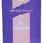 Dil Yanlışları (2000 Sözün Eleştirisi)-Ömer Asım Aksoy