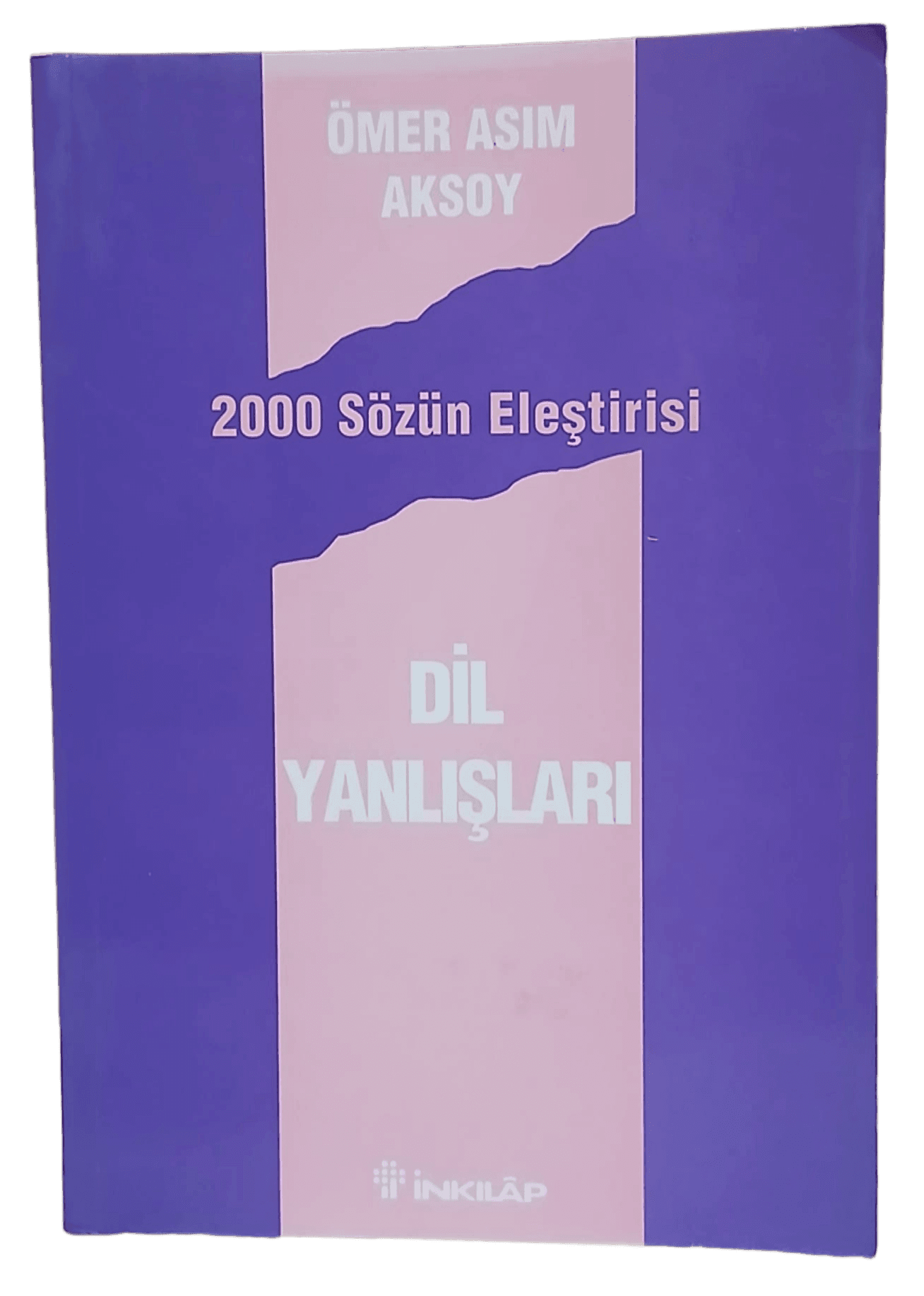2d8f75f5-63cd-451e-b88e-5e3a3e731f72 Dil Yanlışları (2000 Sözün Eleştirisi)-Ömer Asım Aksoy - Görsel 1