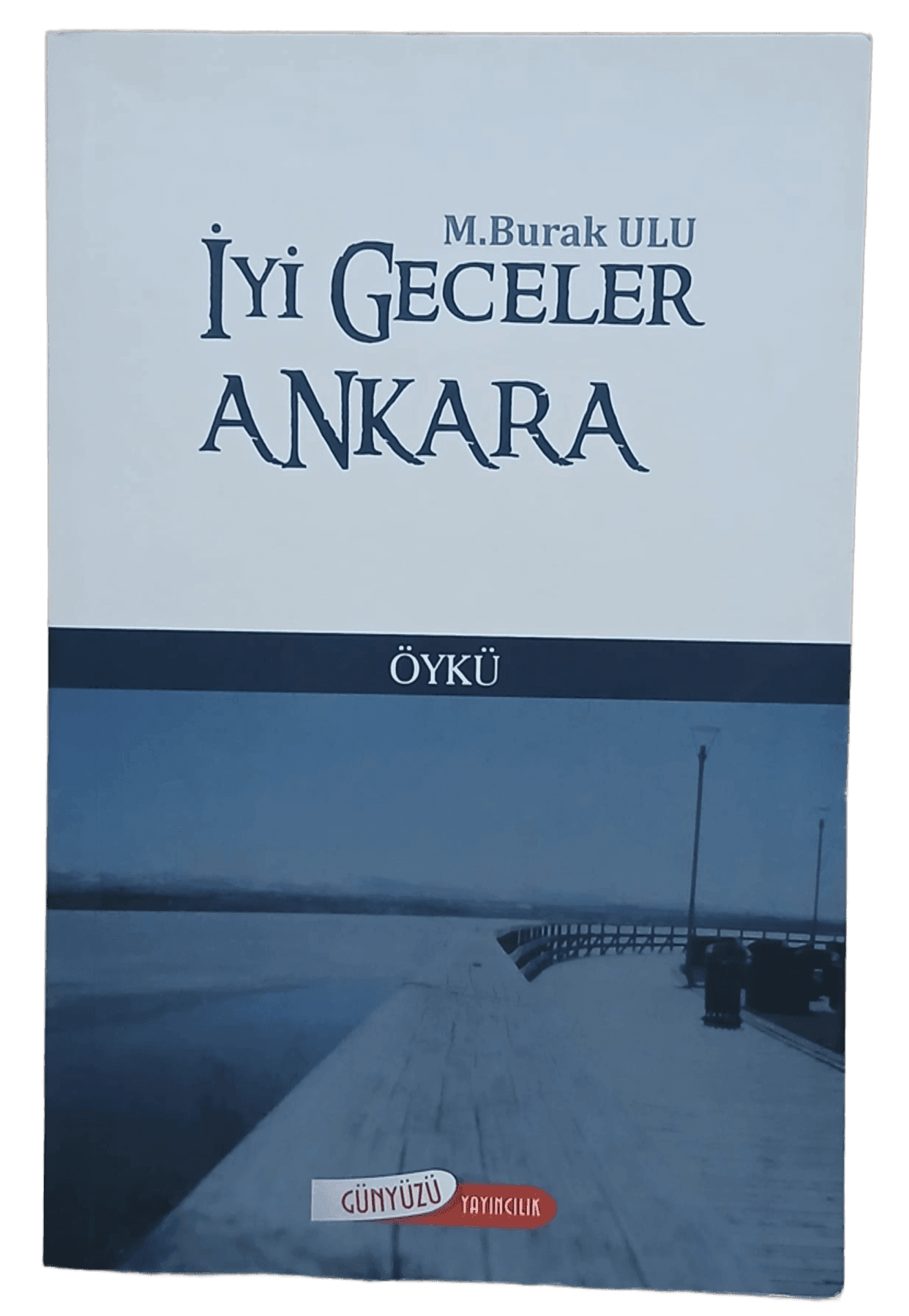 92ace8a6-6e57-49c3-bab8-fa53df58c153 İyi Geceler Ankara-M. Burak Ulu (İmzalı,İthaflı) - Görsel 1
