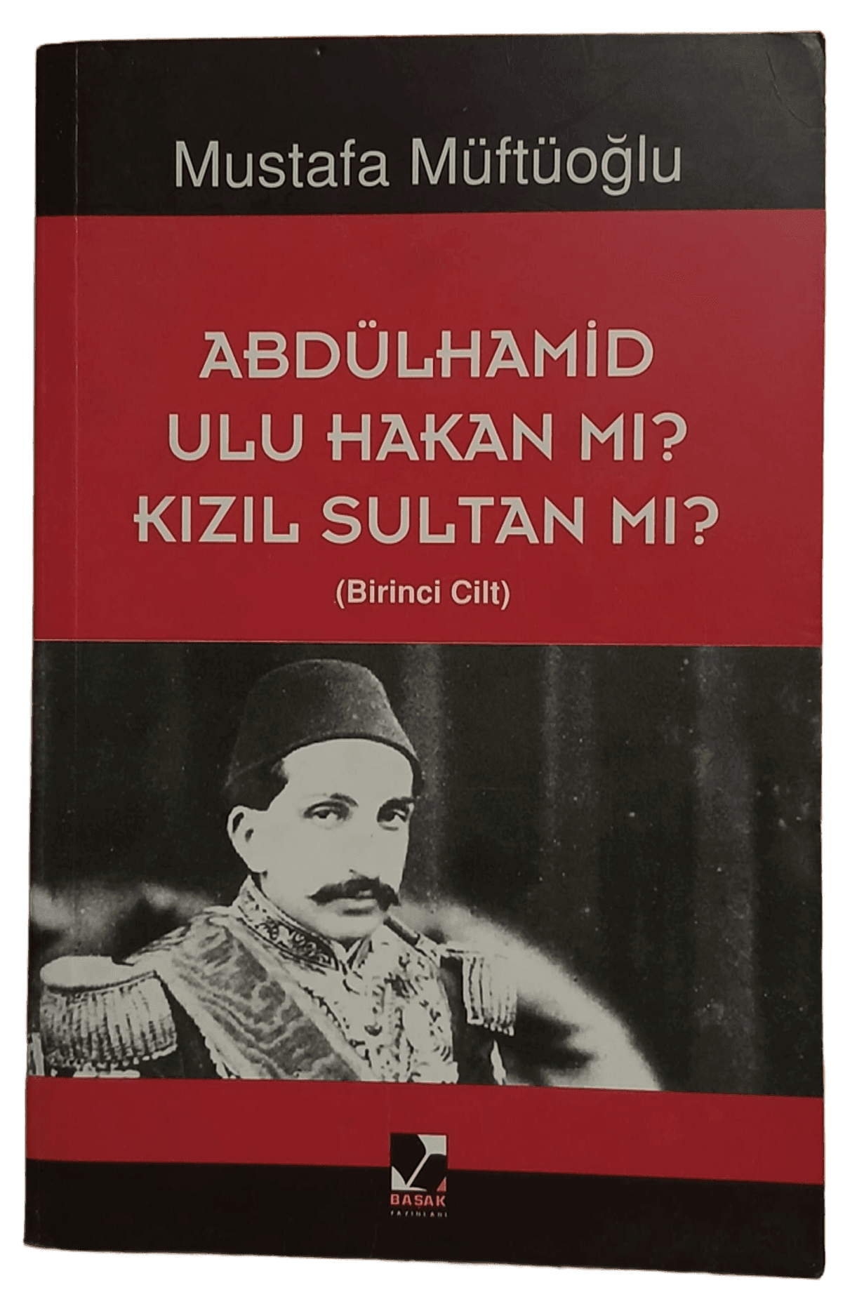 abdülhamit Abdülhamid Ulu Hakan Mı,Kızıl Sultan Mı 1. Cilt-Mustafa Müftüoğlu - Görsel 1