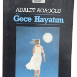 Gece Hayatım-Adalet Ağaoğlu