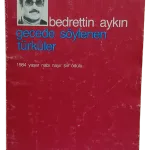 Gecede Söylenen Türküler-Bedrettin Aykırı(1984 Yaşar Nabi Nayır Şiir Ödülü)