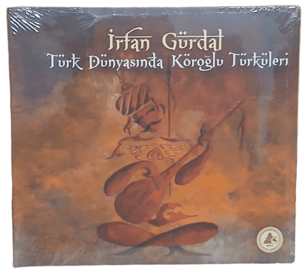 Türk Dünyasında Köroğlu Türküleri-İrfan Gürdal