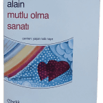 Mutlu Olma Sanatı-Alain (Yaşar Nabi Nayır Çevirisi)
