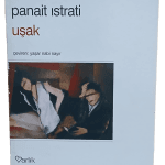 Uşak-Panait Istrati (Yaşar Nabi Nayır Çevirisi)