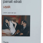 Uşak-Panait Istrati (Yaşar Nabi Nayır Çevirisi)