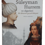 Süleyman Hurrem ve Diğerleri Bir Dönemin Gerçek Hikayesi-Necdet Sakaoğlu
