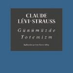 Günümüzde Totemizm-Claude Levi Strauss / 1.Baskı
