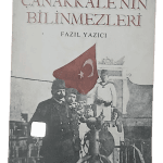 Çanakkale'nin Bilinmezleri-Fazıl Yazıcı