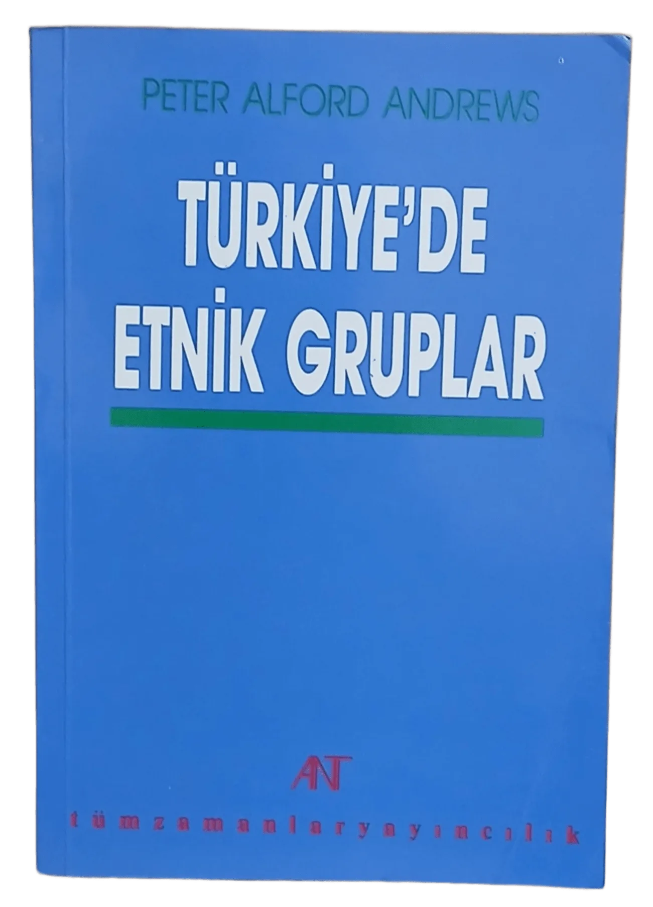 etnik Türkiye'de Etnik Gruplar-Peter Alford Andrews/ 1.Baskı - Görsel 1