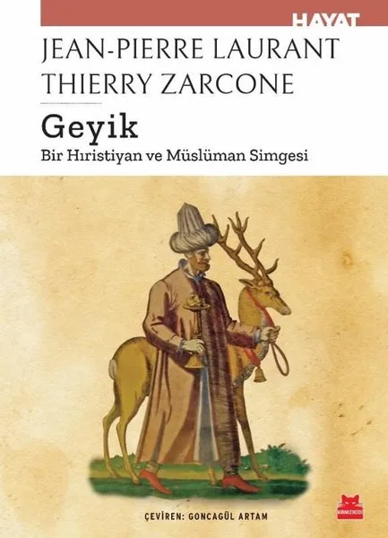 Geyik Bir Hıristiyan ve Müslüman Simgesi-Jeanne Pierre Laurant & Thierry Zarcone / 1.Baskı