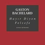 Hayır Diyen Felsefe-Gaston Bachelard  / 1.Baskı