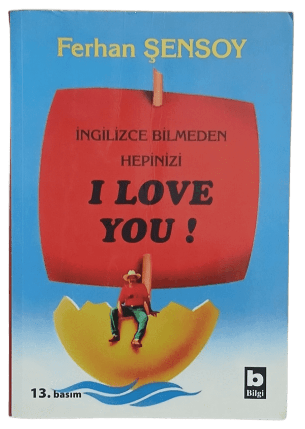 İngilizce Bilmeden Hepinizi I Love You-Ferhan Şensoy