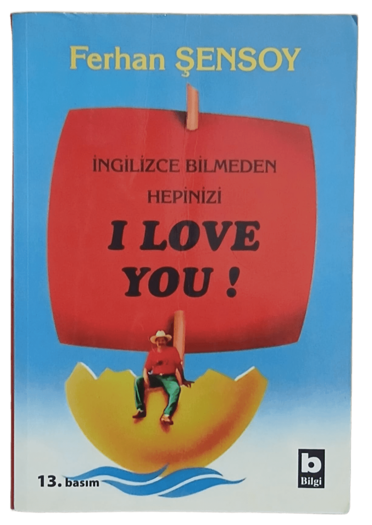 ı love İngilizce Bilmeden Hepinizi I Love You-Ferhan Şensoy - Görsel 1