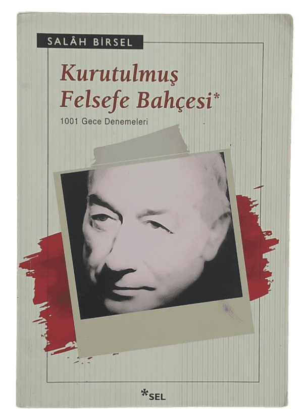 Kurutulmuş Felsefe Bahçesi-Salah Birsel / 1. Baskı