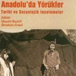 Anadolu’da Yörükler Tarihi ve Sosyolojik İncelemeler / 1.Baskı